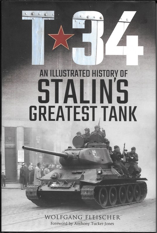 T 34 An illustrated history of  Stalin’s Greatest Tank