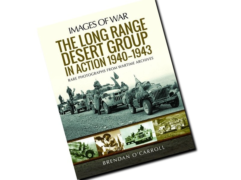 The Long Range Desert Group in Action 1940-1943