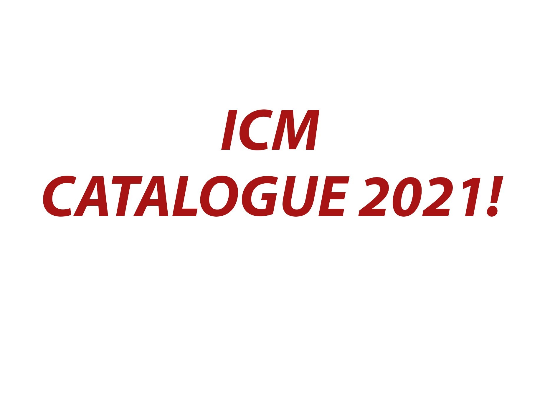 ICM CATALOGUE 2021!