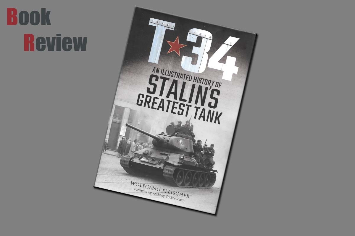 T 34 An illustrated history of  Stalin’s Greatest Tank