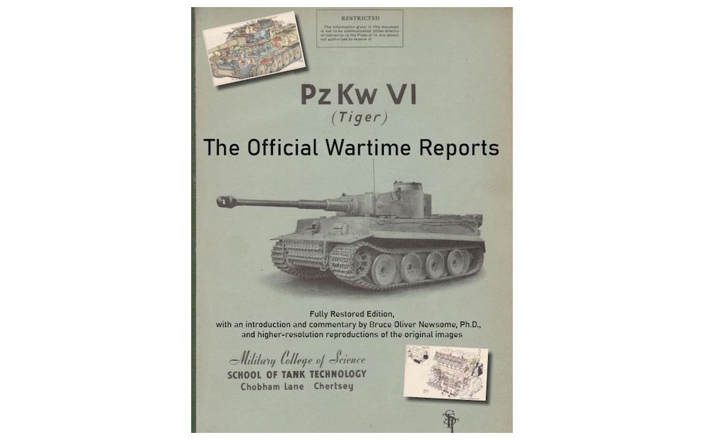 PzKw. VI Tiger Tank: The Official Wartime Reports