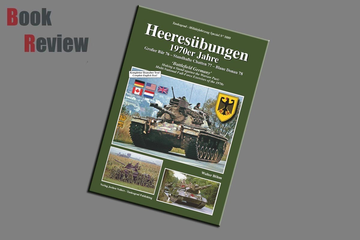 Battlefield Germany Making a Stand against the Warsaw Pact: Multi-National Full-Force Exercises of the 1970s