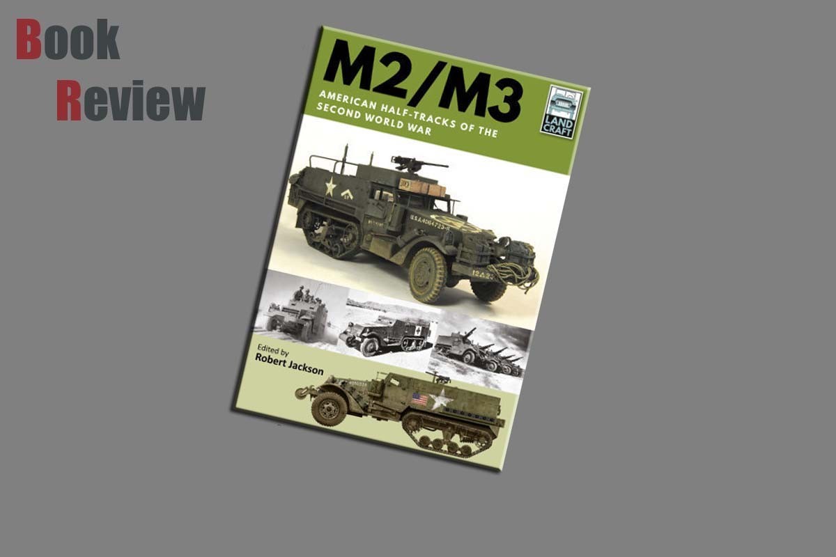M2/M3 American Half Tracks of the Second World War