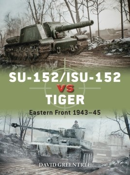Review SU-152/ISU-152 vs Tiger, Eastern Front 1943-45