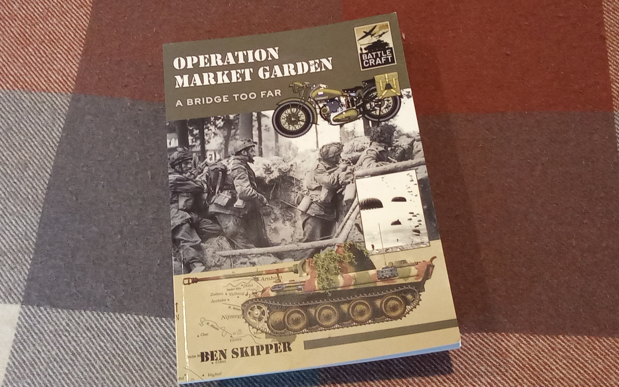 Operation Market Garden, A bridge too far  by Ben Skipper