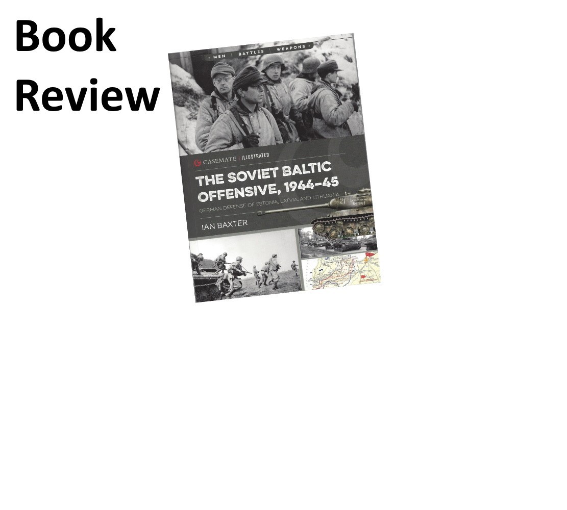 The Soviet Baltic Offensive, 1944-45, German Defense of Latvia, Estonia, and Lithuania
