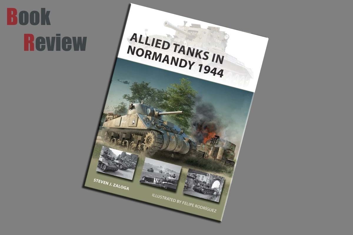 Read review, 'Allied tanks in Normandy 1944' New Vanguard 294 from Osprey