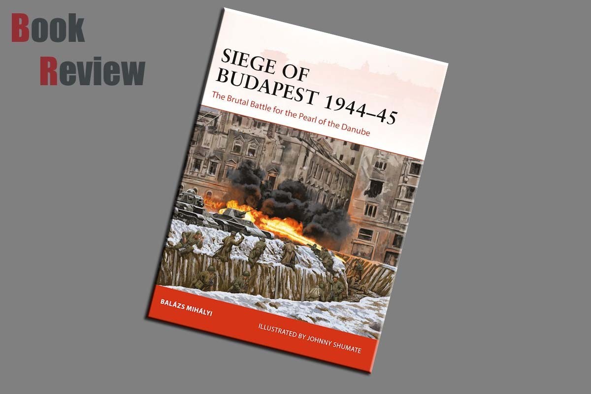 Read review, 'Siege of Budapest 1944-45. The brutal battle for the Pearl of the Danube.'