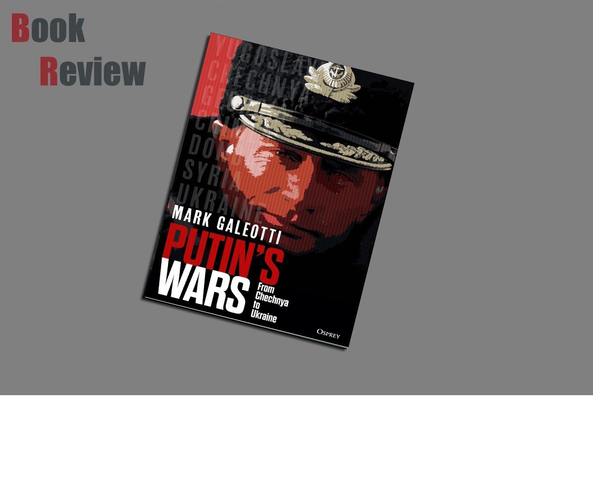 Putin’s Wars: From Chechnya to Ukraine