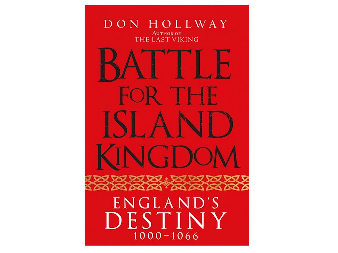 Battle for the Island Kingdom England's Destiny 1000–1066