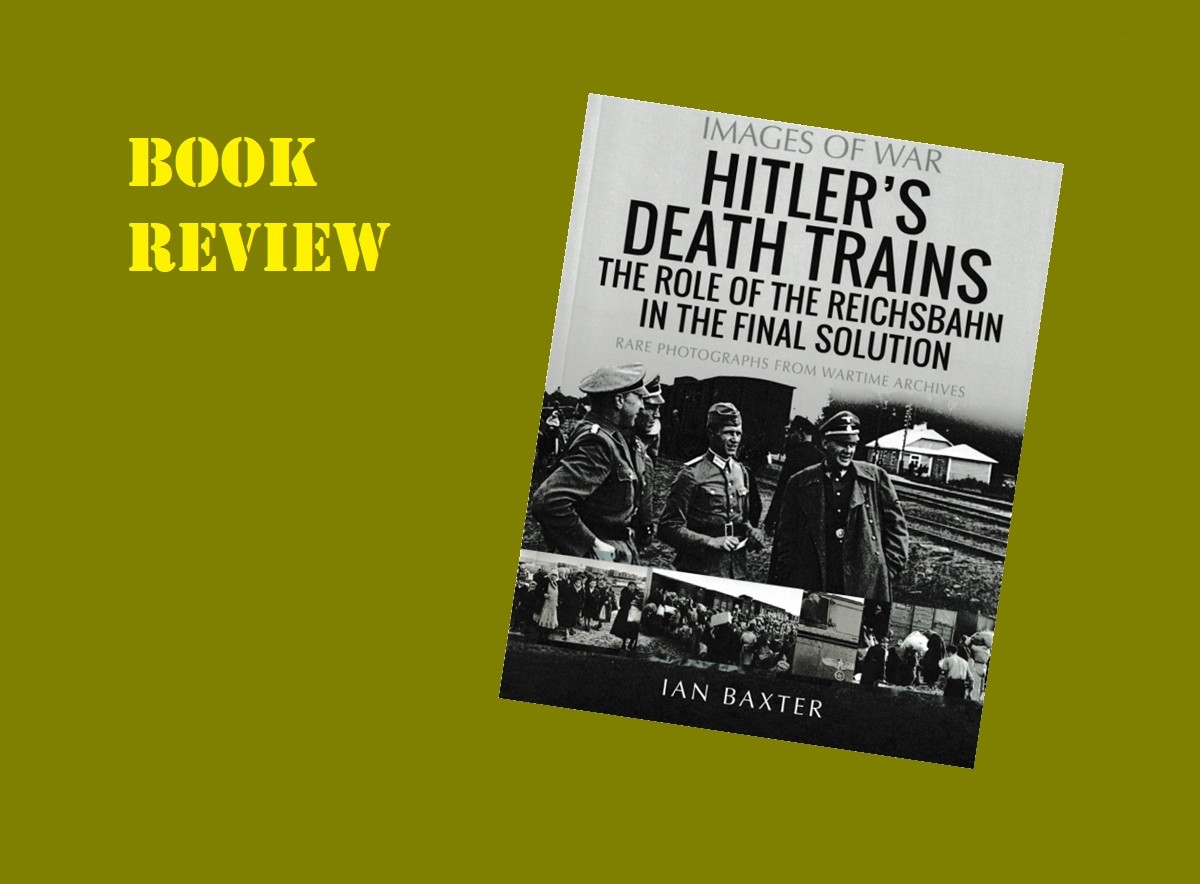 Hitler's Death Trains - The Role of the Reichsbahn in the Final Solution