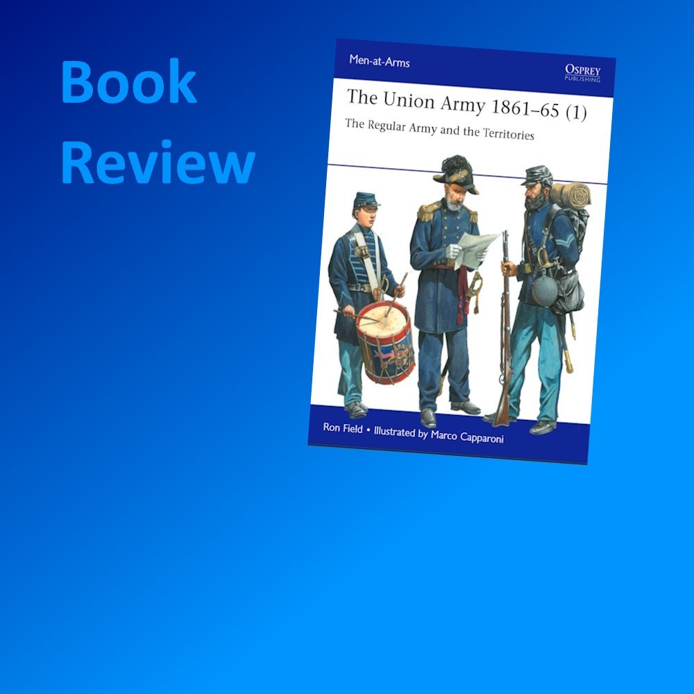 The Union Army 1861–65 (1) The Regular Army and the Territories