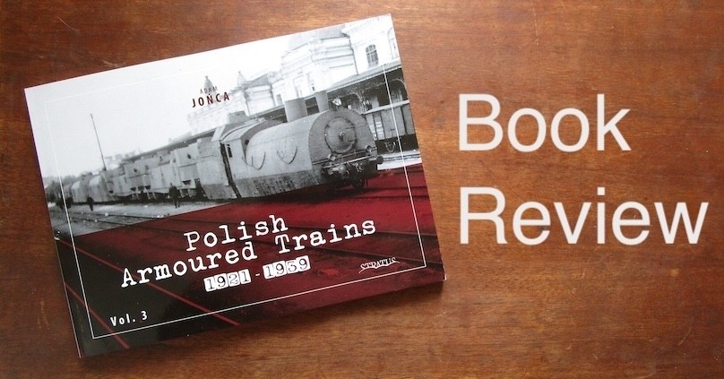 Polish Armoured Trains 1921-1939 - Vol. 3 - Adam Jońca
