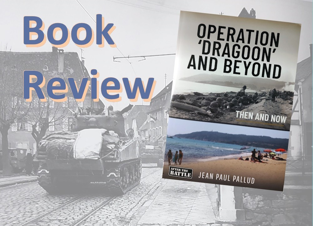 Operation 'Dragoon' and Beyond - Then and Now