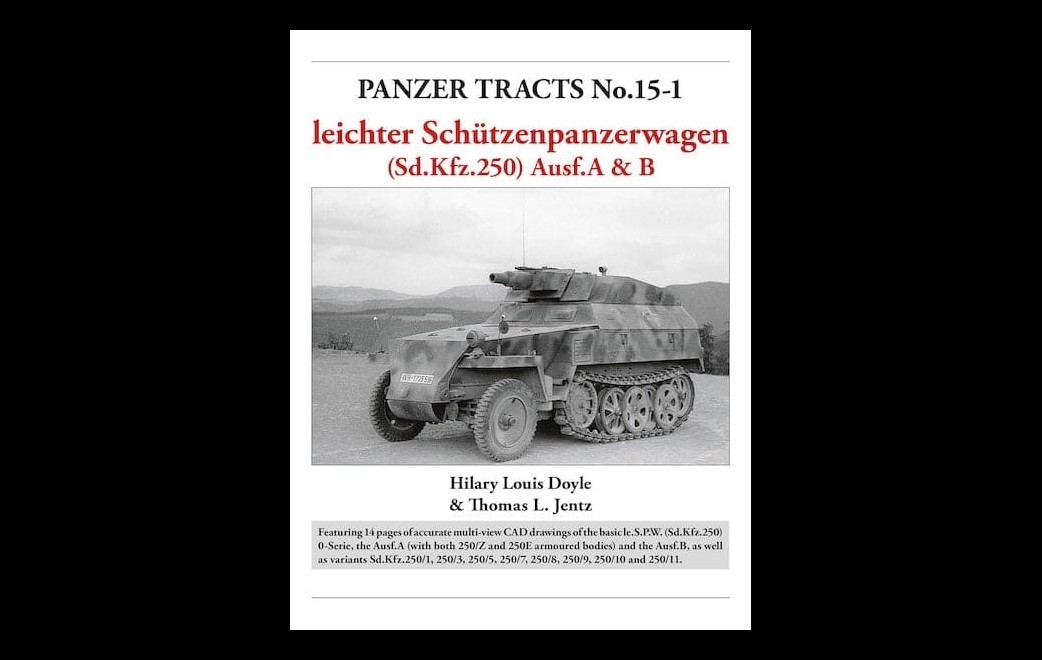 Panzer Tracts No.15-1: le.S.P.W. (Sd.Kfz.250) Ausf.A & B