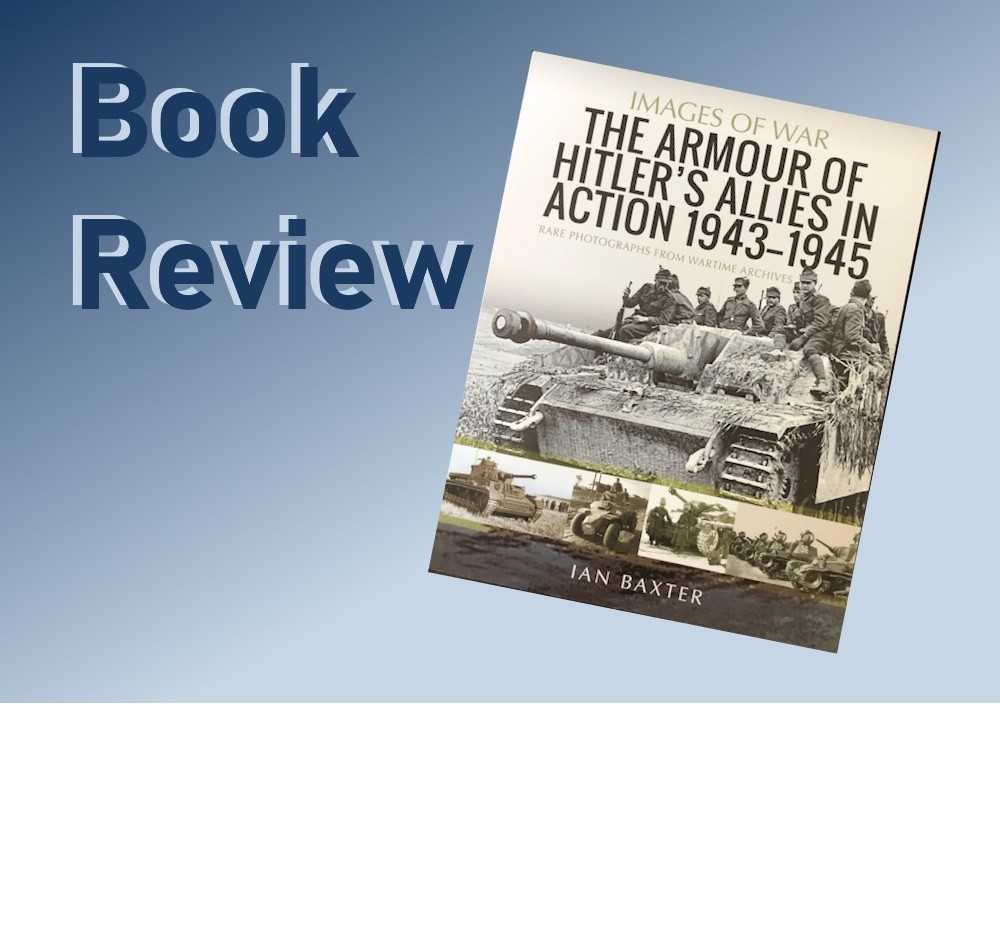 The Armour of Hitler’s Allies in Action 1943-1945