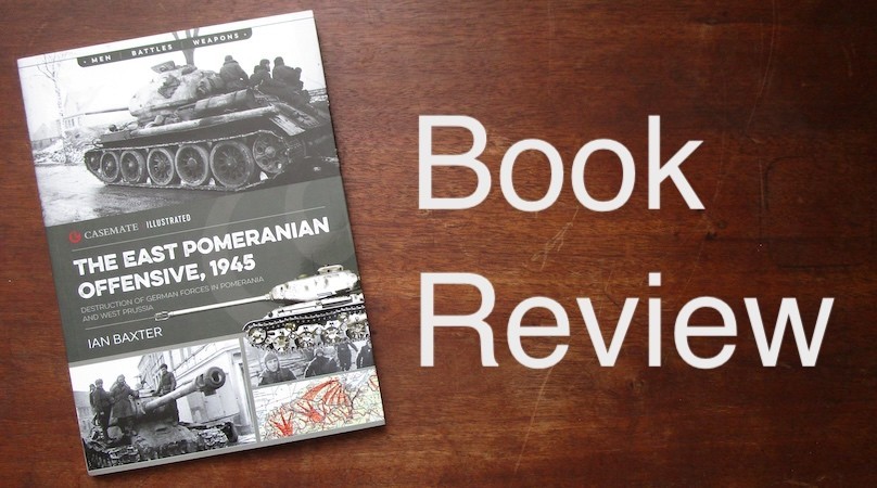 Book Review - The East Pomeranian Offensive, 1945 - CIS0043