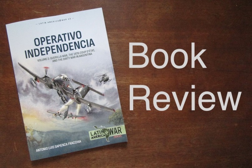 OPERATIVO INDEPENDENCIA - Vol 2: Guerilla War, The 1976 Coup D'État, and the Dirty War in Argentina