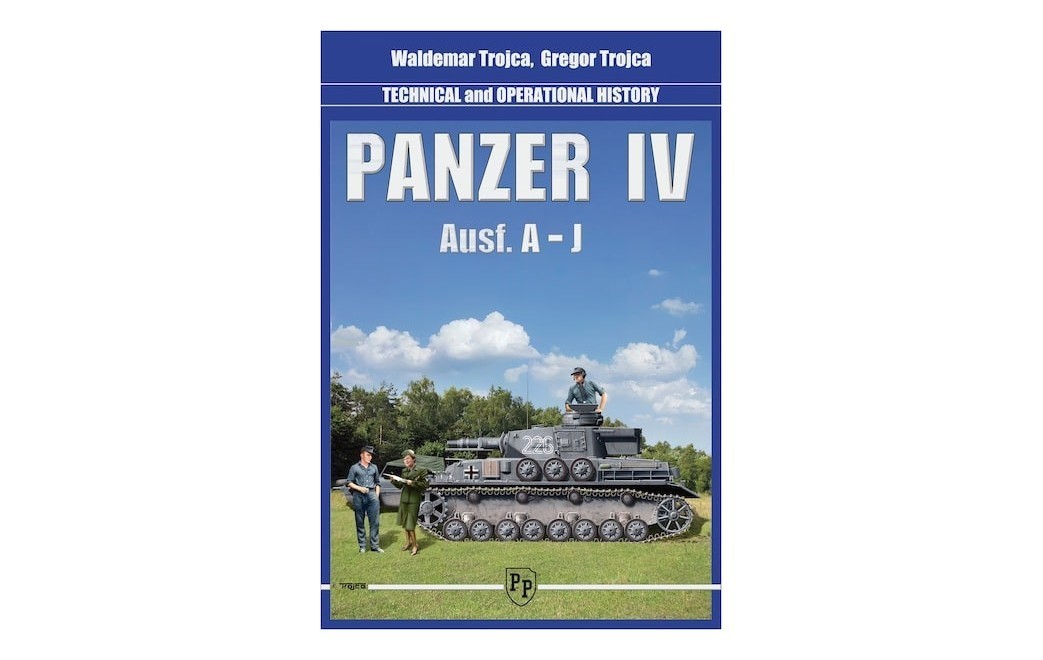 Trojca: Panzer IV, Ausf. A-J – Technical and Operational History Vol.1