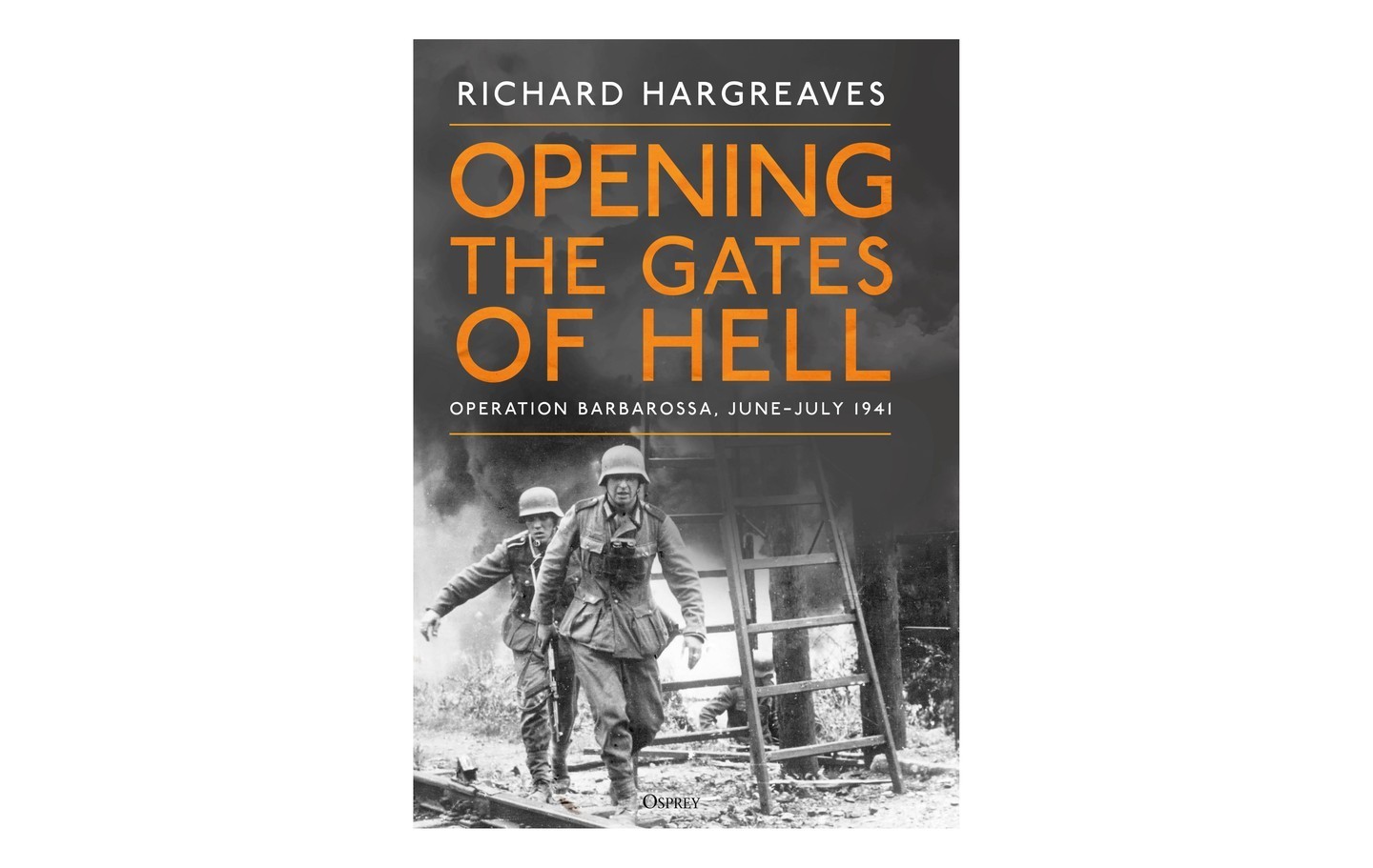 Osprey: Opening the Gates of Hell - Operation Barbarossa, June–July 1941
