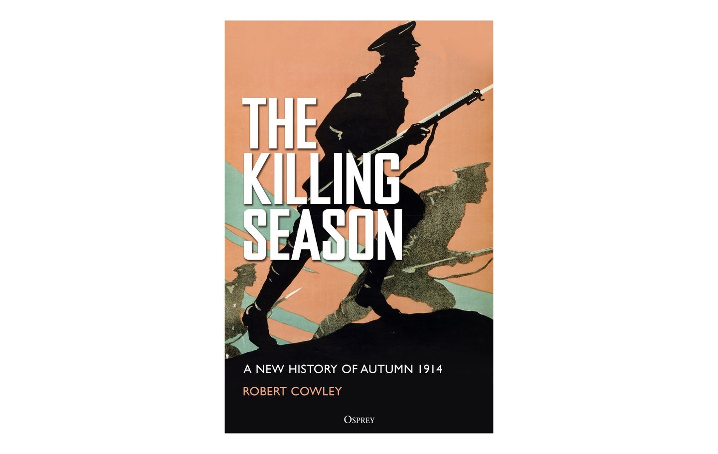 Osprey: The Killing Season - A New History of Autumn 1914