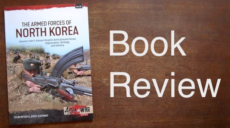 The Armed Forces of North Korea - Volume 1 Part 1: Korean People’s Army Ground Forces