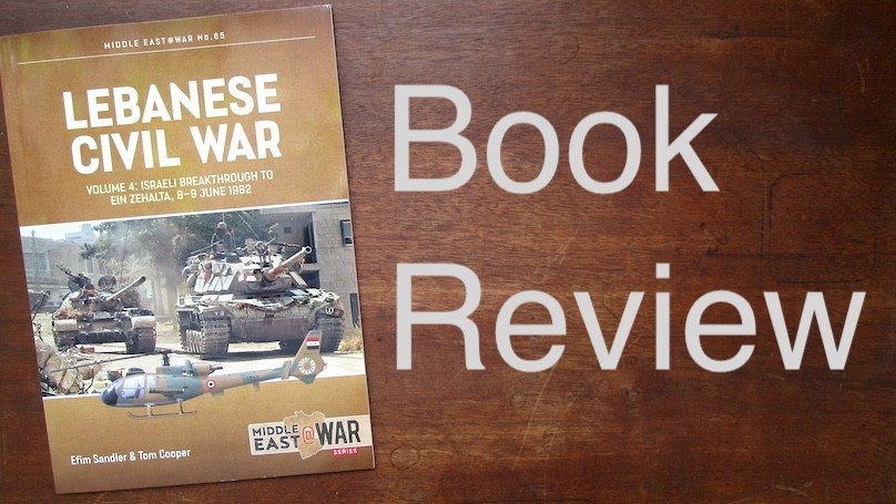 LEBANESE CIVIL WAR Volume 4: Israeli Breakthrough to Ein Zehalta, 8-9 June 1982