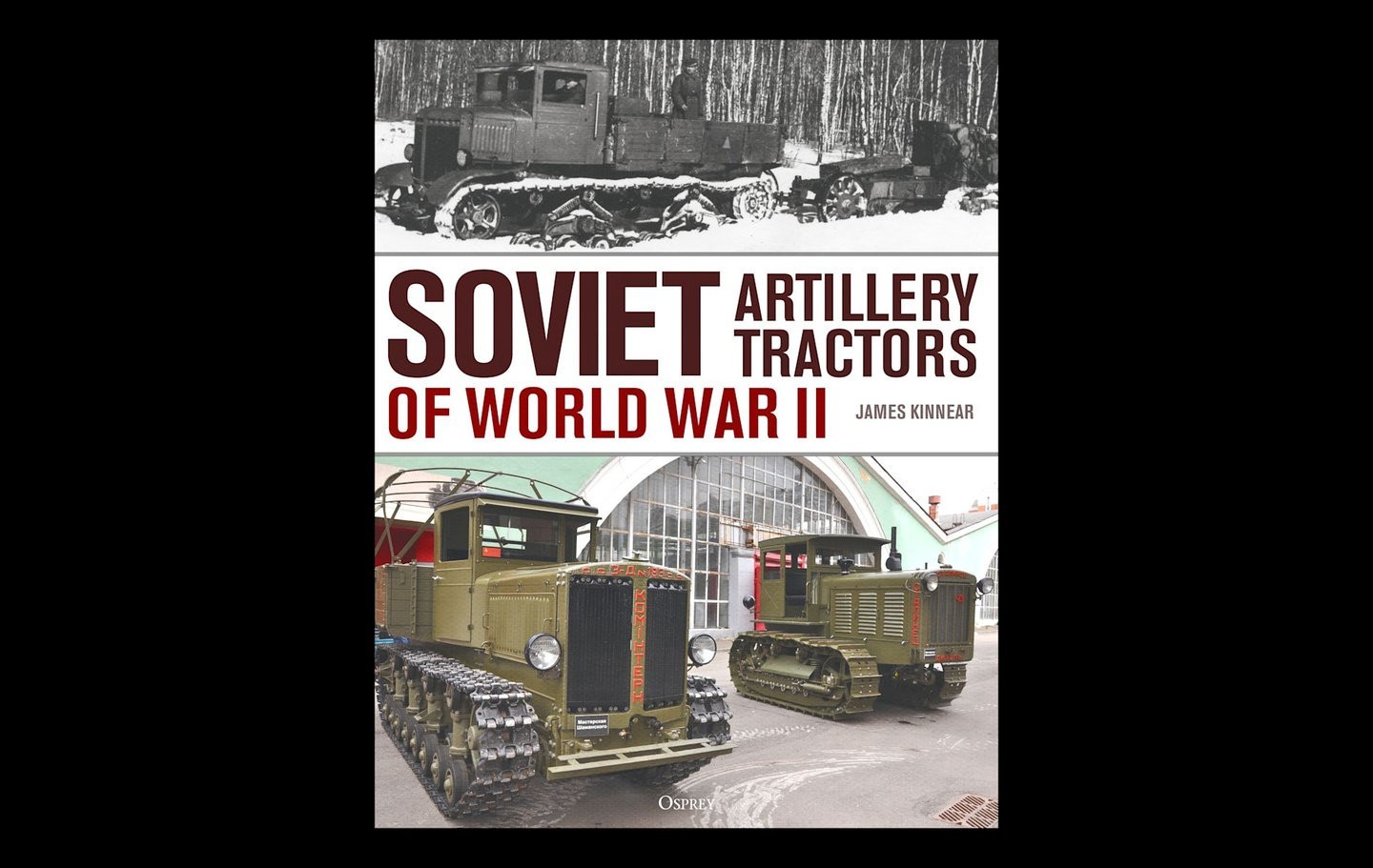 Osprey: Soviet Artillery Tractors of World War II
