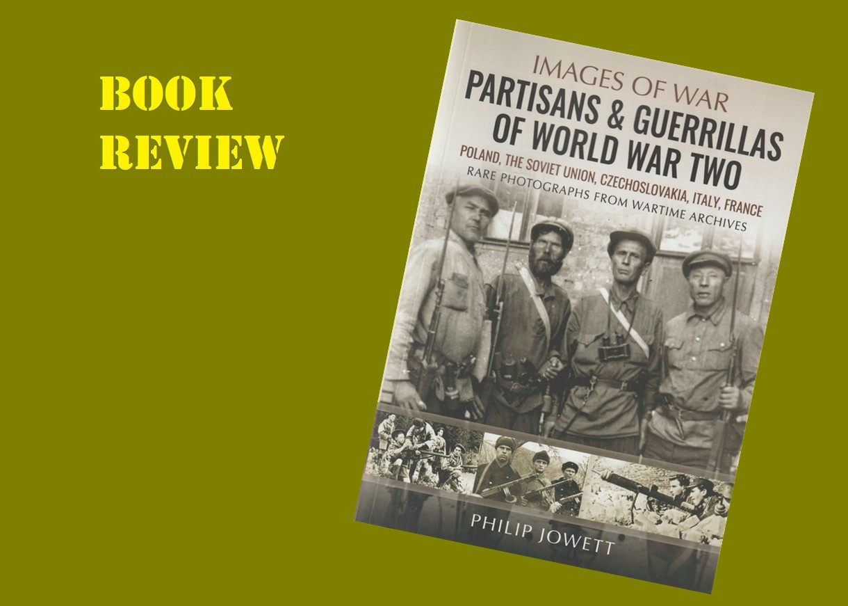Partisans & Guerrillas of World War Two, Poland, the Soviet Union, Czechoslovakia, Italy, France.
